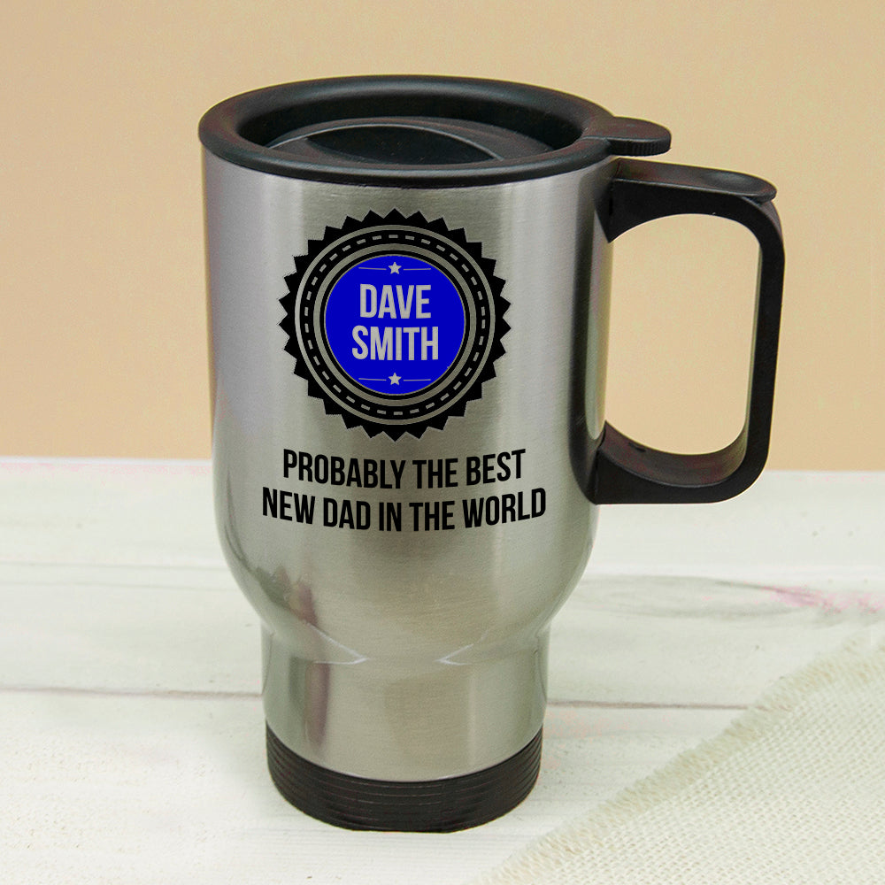 Probably The Best New Dad In The World Travel Mug - treat-republic