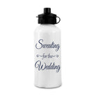 Sweating For The Wedding Personalised Water Bottle - treat-republic